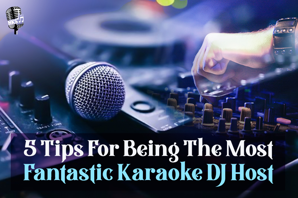5 Tips For Being The Most Fantastic Karaoke DJ Host